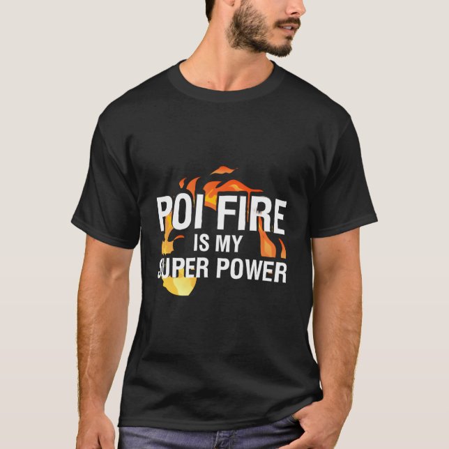 Poi Fire är min Toppen Poi Performer Fire Poi T Shirt (Framsida)