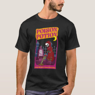 Poison Potion Dam Merlot's Toxic Concoction T Shirt
