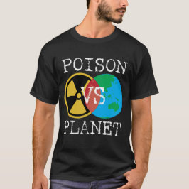 Poison vs Planet T Shirt