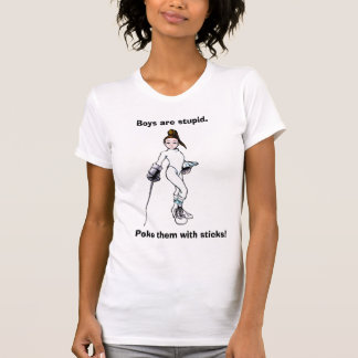 Pojkar är dumma., petar dem med pinnar! tee shirt