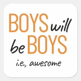 Pojkar blir pojkar. Fantastisk Male Empowerment Fyrkantigt Klistermärke