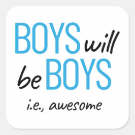 Pojkar blir pojkar. Fantastisk Male Empowerment Fyrkantigt Klistermärke