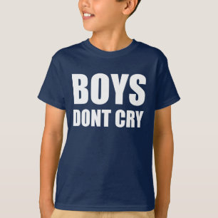 pojkar gråter inte t shirt