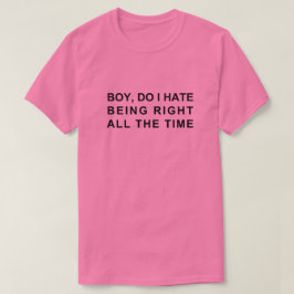 POJKE, HUR JAG HATAR ATT HA RÄTT HELA TIDEN T SHIRT