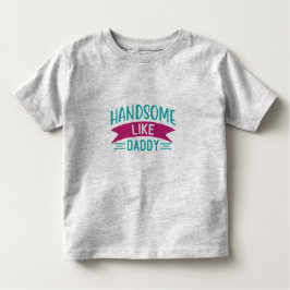 Pojken är inte Shirt Handsome som pappa T Shirt