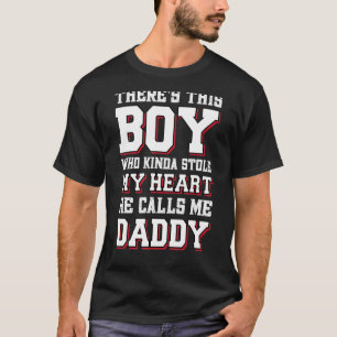 Pojken som slår mitt hjärta hon kallar mig Pappa T Shirt