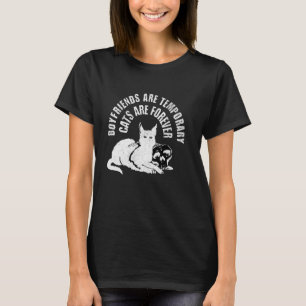 Pojkvänner Är Tillfälliga Katter Är Eviga Roliga K T Shirt