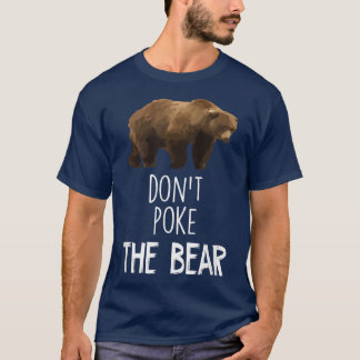 Poka inte det fina björnen t shirt