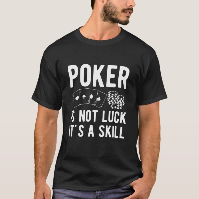 Poke är inte Tur som en skicklighet - spelaren T Shirt (Framsida)