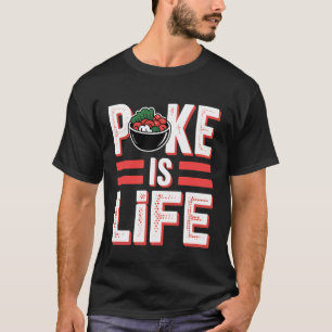 Poke är liv rå fisk matälskare längtar - 1 t shirt