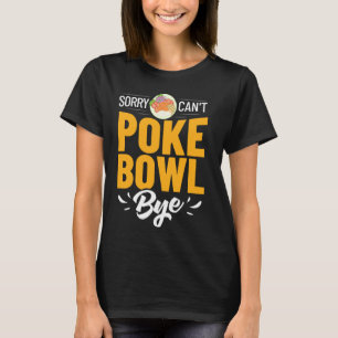 Poke Bowl Hawaiian Food Fish Recipe T Shirt