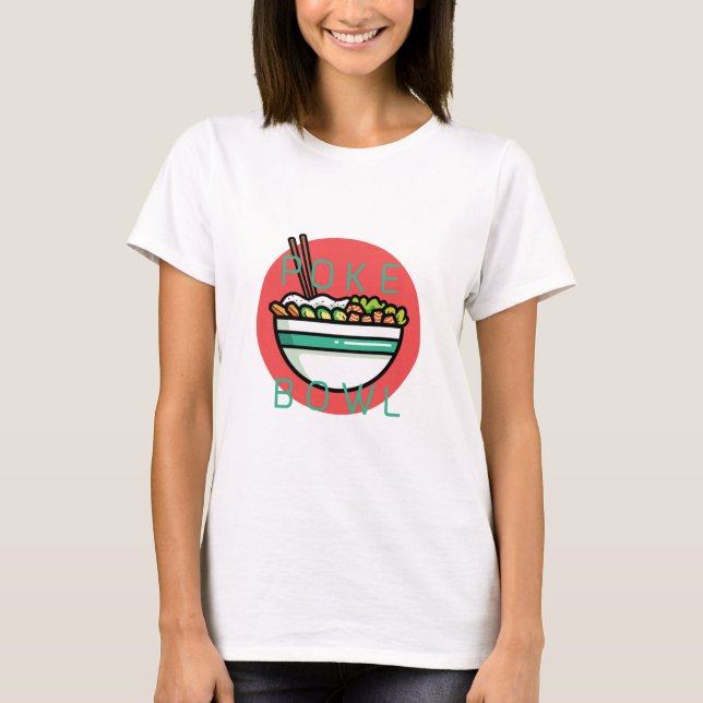 Poke Bowl T Shirt (Framsida)