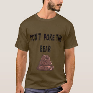 Poke inte mamma Pappa Bear, lustigt Mamma Pappa No T Shirt