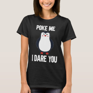 poke me i dare you chubby penguin cute animal t shirt