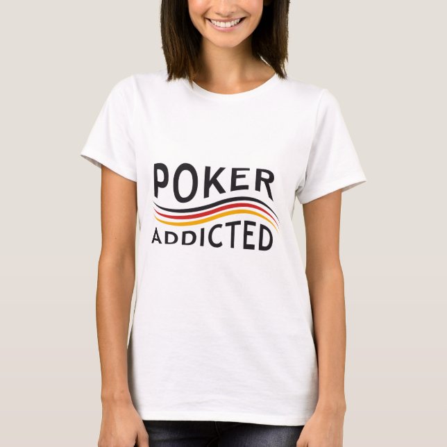 POKER addicted Tee Shirt (Framsida)