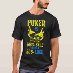 Poker är 100 kunskaper och 50 Tur spelkasino Ga T Shirt
