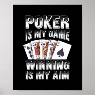 Poker är mitt spel vinner är mitt mål kasino poster