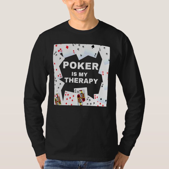 Poker är mitt terapeutiska Poker-kort för kvällspa T Shirt (Framsida)