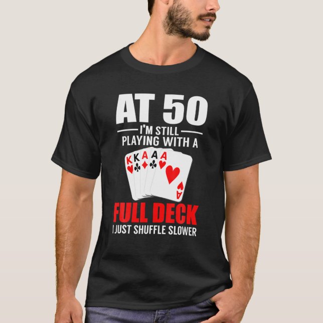 Poker At 50 I'm Still Playing 50Th Birthday Poker T Shirt (Framsida)