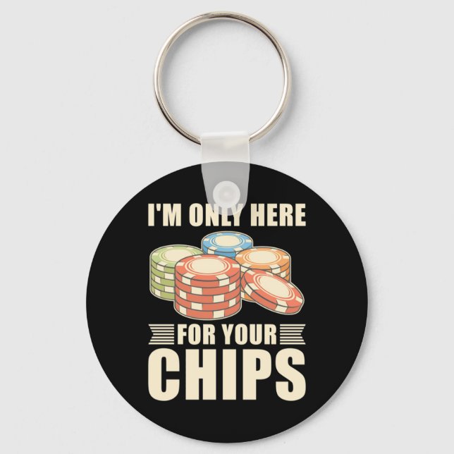Poker att jag bara är här för din Chip Nyckelring (Framsida)