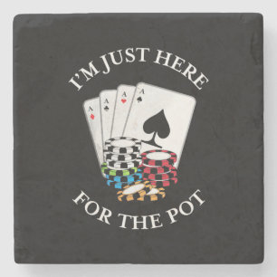 Poker att jag bara är här för potten stenunderlägg