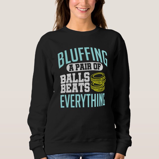Poker Bluffa a a Pair of Bollar Beats All Ch T Shirt (Framsida)