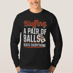 Poker Casino Bluffning Ett Par Bollar Slår Allting T Shirt