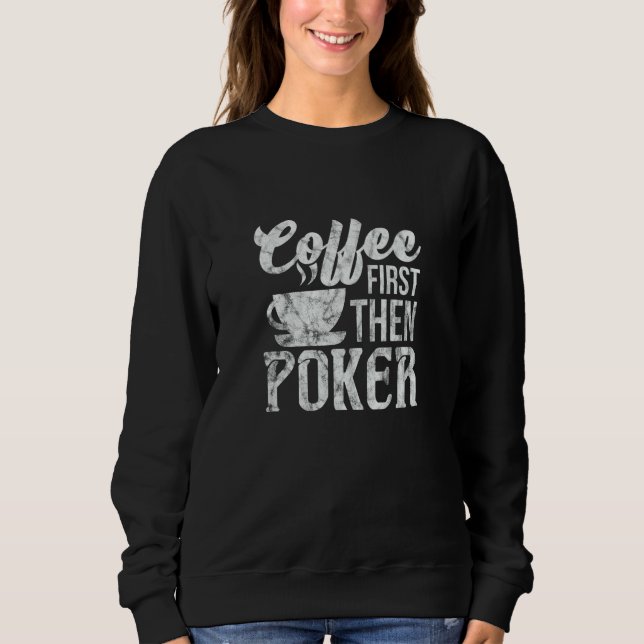 Poker Coffee First Gambler Gambling Distressed T Shirt (Framsida)