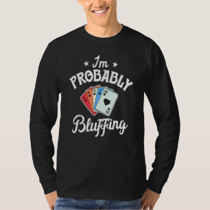 Poker För manar Im, troligen Bluffing Casino T Shirt