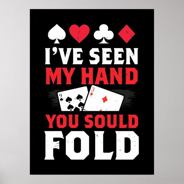 Poker I Have Seen My Hand You Sould Fold Poster (Framsidan)