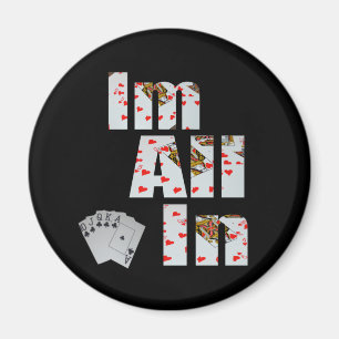 Poker Im all In, Fridge Magnet