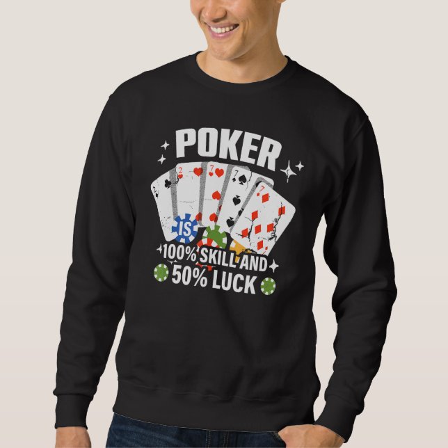 Poker is 100 Skill 50 Luck Casino card player poke Lång Ärmad Tröja (Framsida)