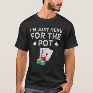 Poker Jag är bara här för potten  Texas Hold'em T Shirt
