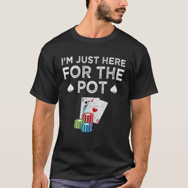 Poker Jag är bara här för potten  Texas Hold'em T Shirt (Framsida)