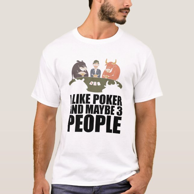 Poker, jag gillar Poker och kanske 3 personer T Shirt (Framsida)