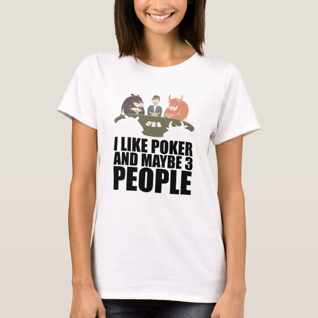 Poker, jag gillar Poker och kanske 3 personer T Shirt (Framsida)