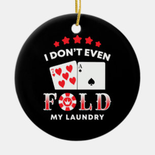 Poker, jag har inte ens sett min Tvätt Julgransprydnad Keramik