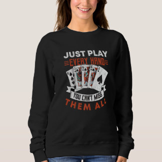 Poker Just Play Every Hand Texas Holdem Tournament T Shirt