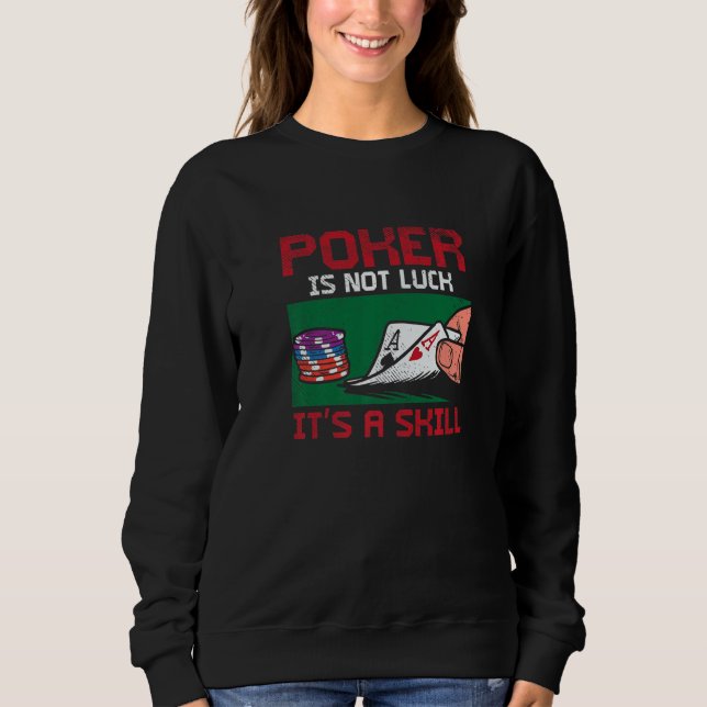 Poker Player For Gambling   Poker Is Not Luck T Shirt (Framsida)