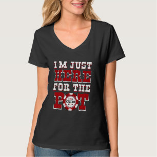 Poker Player, jag är bara här för potten funny Tex T Shirt
