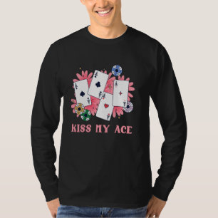 Poker Player KISS MY ACE Funny Poker Te T Shirt