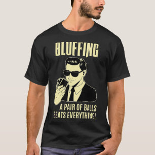 Poker Player Texas Hold_Em Night - Bluffing Funny  T Shirt
