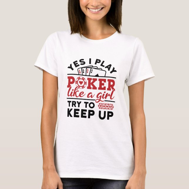 Poker Player Women spelar Poker som en flicka T Shirt (Framsida)