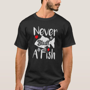 Poker-spelaren blåser aldrig ett fiskkasino Texas- T Shirt