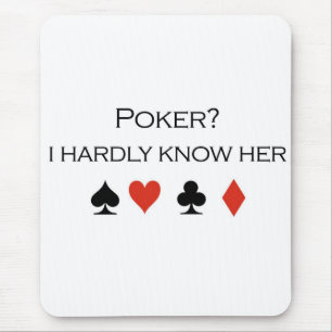 PokerT-tröja: "Poker? Jag vet knappt henne ", Musmatta