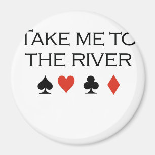 PokerT-tröja: "Ta mig till floden ", Magnet
