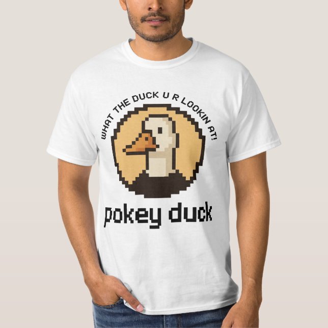 Pokey Duck: Vad glor du på?! T Shirt (Framsida)