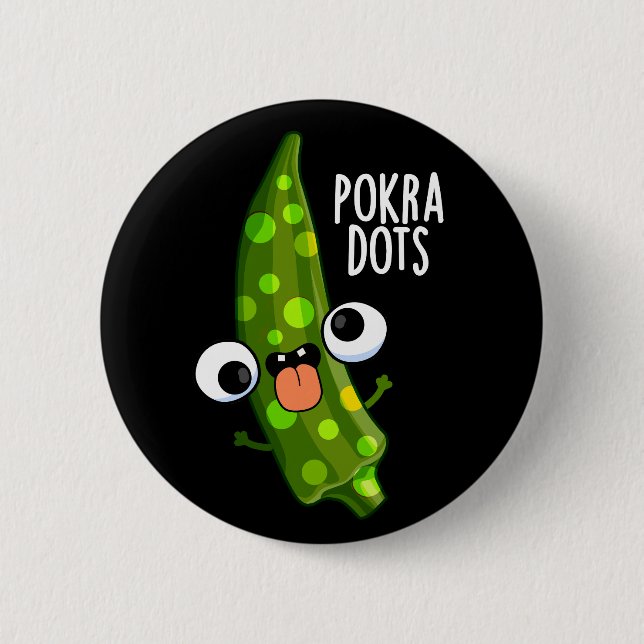 Pokra Dots Funny Okra Pun Mörk BG Knapp (Framsida)