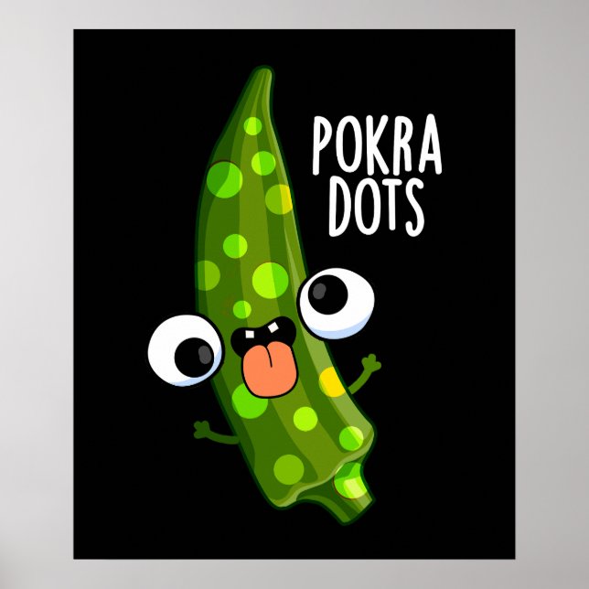 Pokra Dots Funny Okra Pun Mörk BG Poster (Framsidan)
