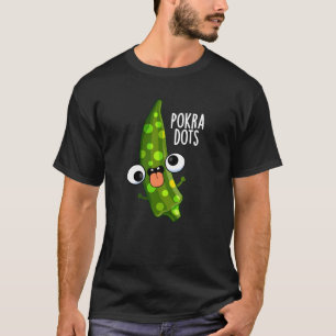 Pokra Dots Funny Okra Pun Mörk BG T Shirt